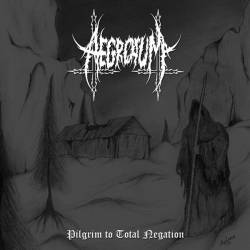Aegrotum : Pilgrim to Total Negation